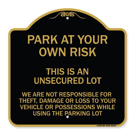 Signmission This Is an Unsecured Lot We Are Not Responsible for Theft Damage or Loss to Your Vehi, BG-1818-22814 A-DES-BG-1818-22814